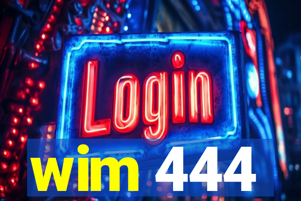 wim 444